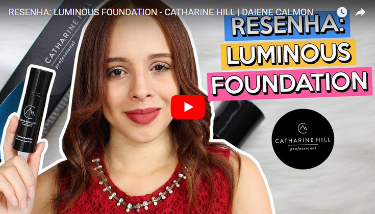 Resenha: Luminous Foundation - Catharine Hill (Iluminador)