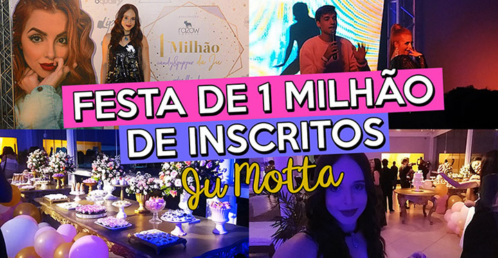 O que rolou na festa de 1 milhão de inscritos da Ju Motta