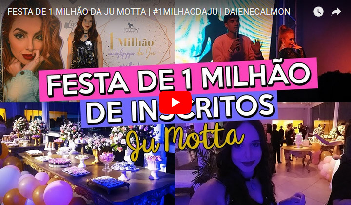 O que rolou na festa de 1 milhão de inscritos da Ju Motta