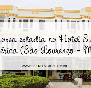 Nossa estadia no Hotel Sul América (São Lourenço - MG)Nossa estadia no Hotel Sul América (São Lourenço - MG)