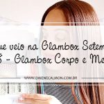 O que veio na Glambox Setembro 2018 - Glambox Corpo e Mente?