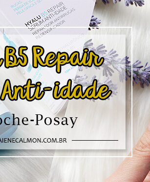 Resenha: Hyalu B5 Repair Sérum Anti-idade - La Roche-Posay
