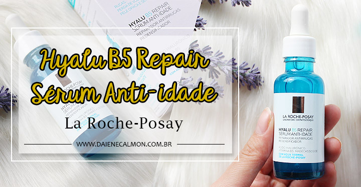 Resenha: Hyalu B5 Repair Sérum Anti-idade - La Roche-Posay