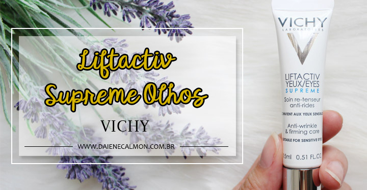 Resenha: Creme Anti-idade Liftactiv Supreme Olhos - Vichy