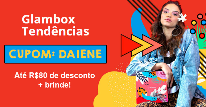 Cupom de desconto Glambox Abril 2019 | Glambox Tendências