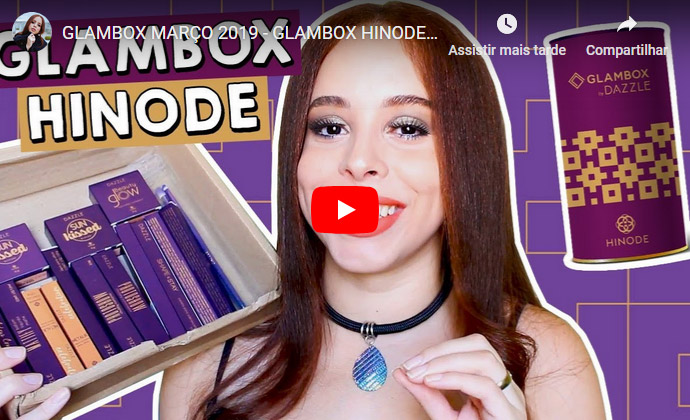 O que veio na Glambox Março 2019 - Glambox Hinode?