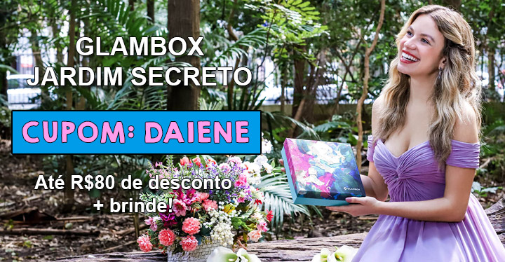 O que veio na Glambox Maio 2019 – Glambox Jardim Secreto?