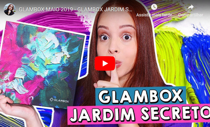 O que veio na Glambox Maio 2019 - Glambox Jardim Secreto?