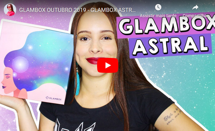 O que veio na Glambox Outubro 2019 - Glambox Astral?