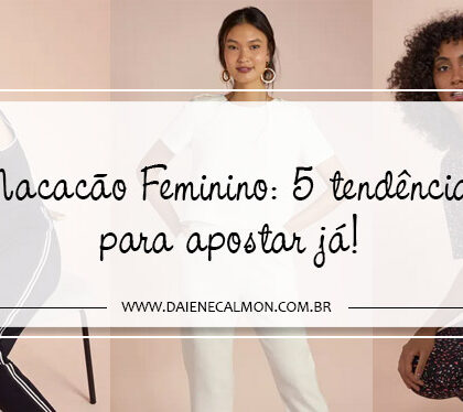 Macacão Feminino: 5 tendências para apostar já!