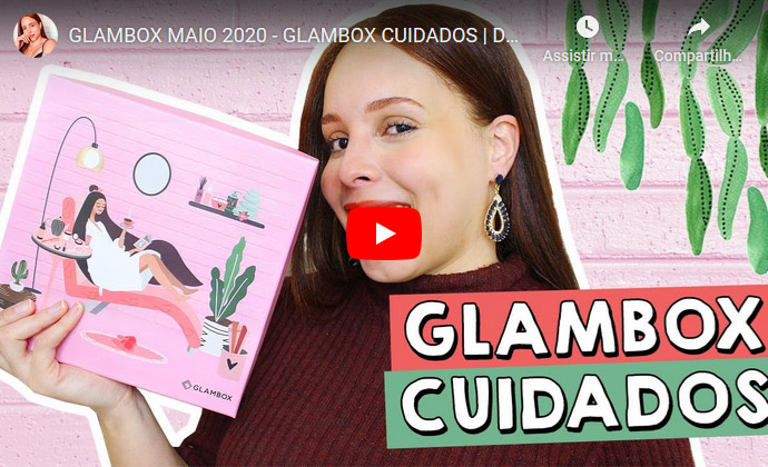 O que veio na Glambox Maio 2020 - Glambox Cuidados