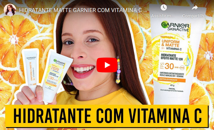 Resenha: Hidratante Uniform & Matte Vitamina C - Garnier SkinActive