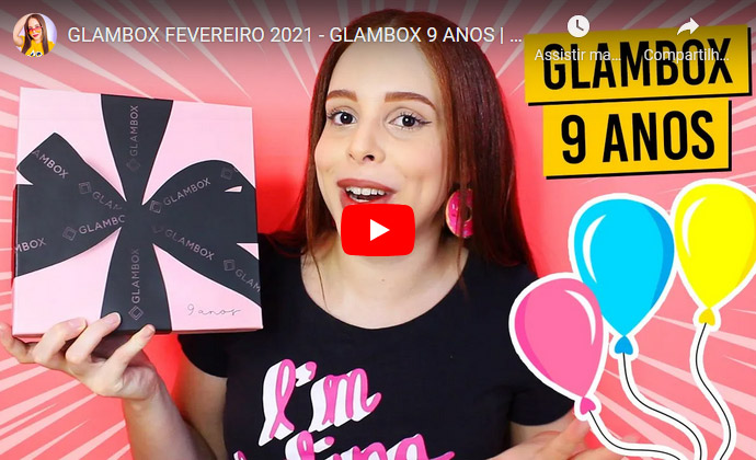 Glambox Fevereiro 2021 - Glambox 9 Anos