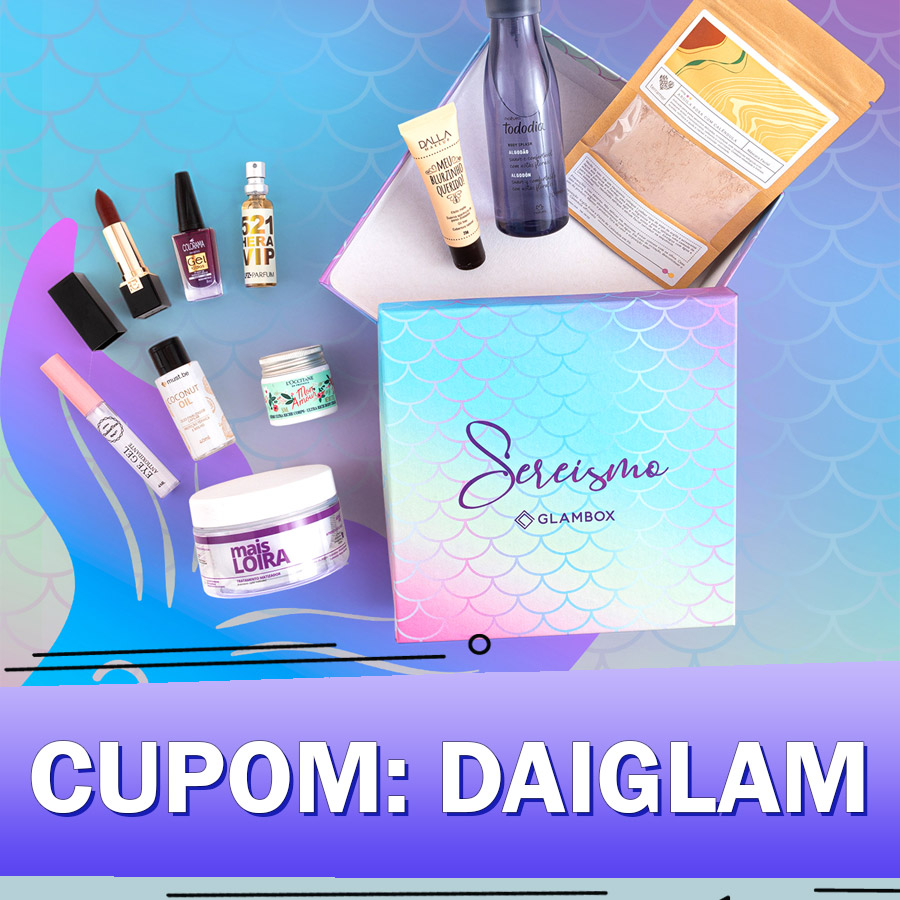 Cupom de desconto Glambox Janeiro 2022 - Glambox Sereismo