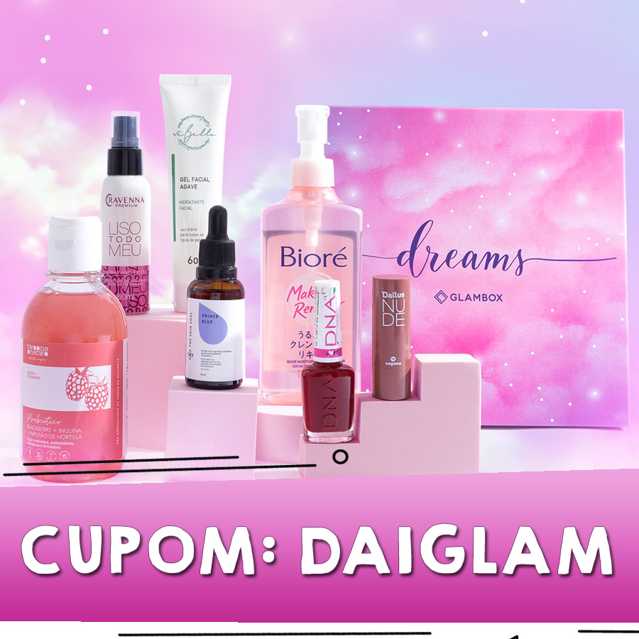 Cupom de desconto Glambox Abril 2022 - Glambox Dreams