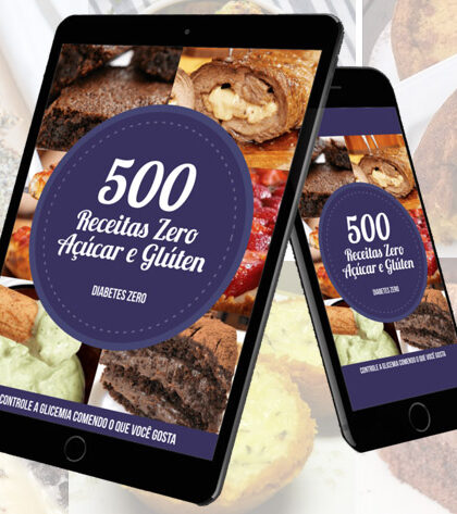 500 Receitas Zero Açúcar e Glúten - Diabetes Zero