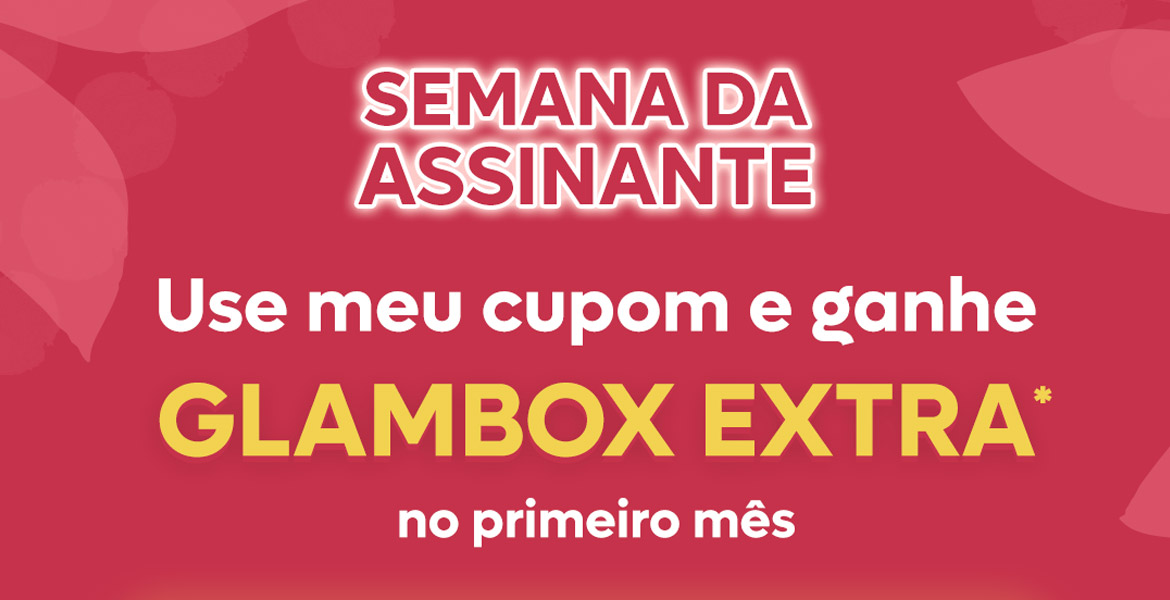 Cupom de desconto Glambox Outubro 2023 | Até R$ 90 de desconto + brindes!